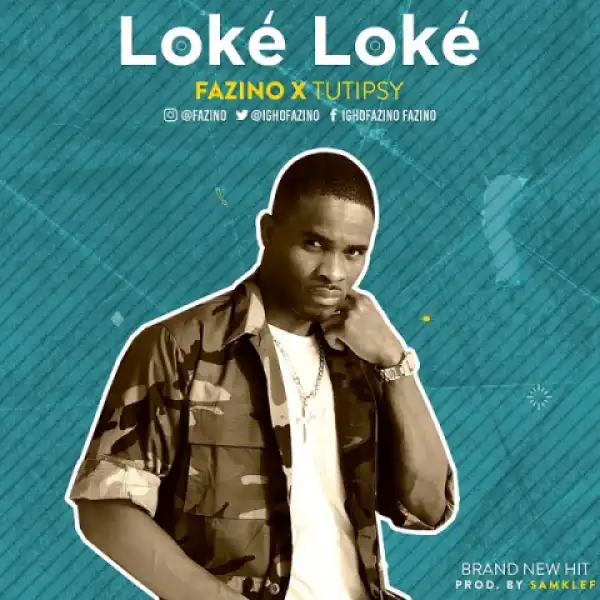 Fazino - Loke Loke ft. Tutipsy
